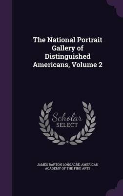The National Portrait Gallery of Distinguished Americans, Volume 2 by James Barton Longacre image