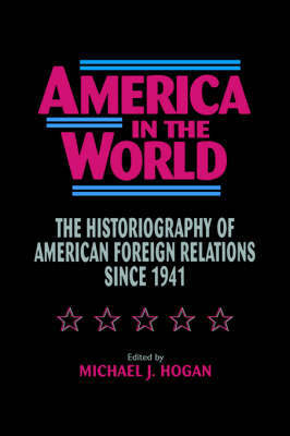 America in the World: The Historiography of US Foreign Relations since 1941 image