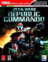 Star Wars: Republic Commando - Prima Official Guide Star Wars: Republic Commando - Prima Official Guide