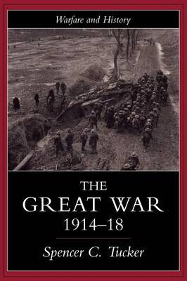 The Great War, 1914-1918 by Spencer Tucker image