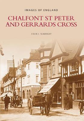 Chalfont St Peter and Gerrards Cross: Images of England by Colin J Seabright