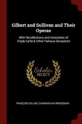 Gilbert and Sullivan and Their Operas by Francois Cellier image