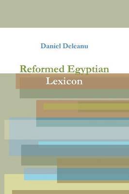 Reformed Egyptian Lexicon by Daniel Deleanu