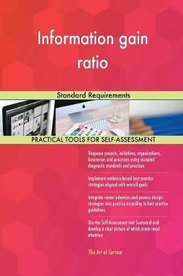 Information Gain Ratio Standard Requirements by Gerardus Blokdyk image