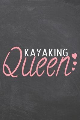 Kayaking Queen by Kayaking Notebooks