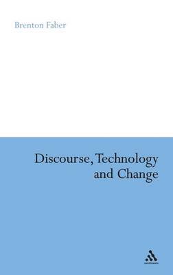 Discourse, Technology and Change by Brenton D Faber image