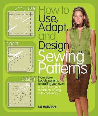 How to Use, Adapt, and Design Sewing Patterns by Lee Hollahan image