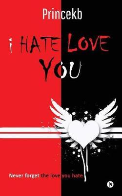 I Hate Love You by Princekb image