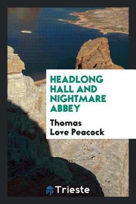 Headlong Hall and Nightmare Abbey by Thomas Love Peacock image