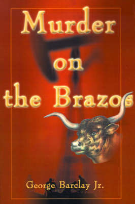Murder on the Brazos by George W Barclay image