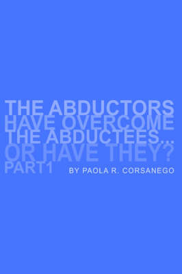 The Abductors Have Overcome the Abductees...or Have They? Part1 by Paola, R. Corsanego image