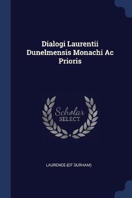 Dialogi Laurentii Dunelmensis Monachi AC Prioris by Laurence (of Durham) image