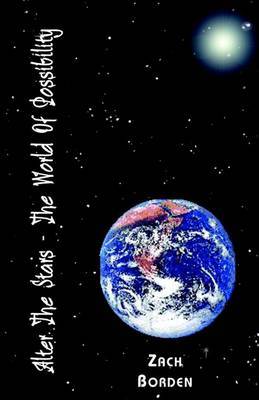 Alter the Stars: The World of Possibility by Zach Borden image