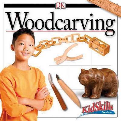 Woodcarving: Kidskills on Hardback by DK Publishing