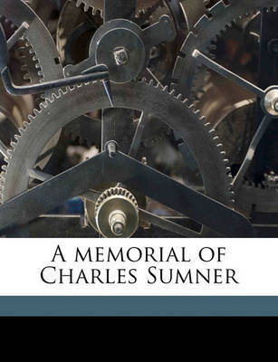 A Memorial of Charles Sumner by Boston Boston image