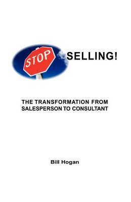 Stop Selling by Bill Homer Hogan image