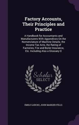 Factory Accounts, Their Principles and Practice by Emile Garcke image