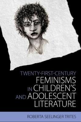 Twenty-First Century Feminisms in Children's and Adolescent Literature image