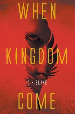 When Kingdom Come by D H Blake image