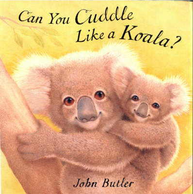 Can You Cuddle Like a Koala? by John Butler image