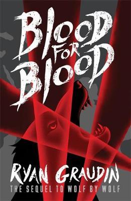 Wolf by Wolf: Blood for Blood: Book 2 by Ryan Graudin image