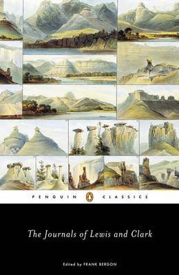 The Journals of Lewis and Clark by Meriwether Lewis