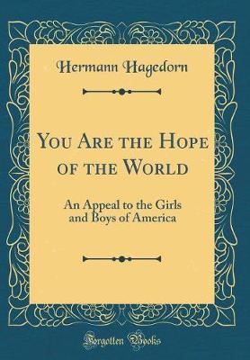 You Are the Hope of the World by Hermann Hagedorn image