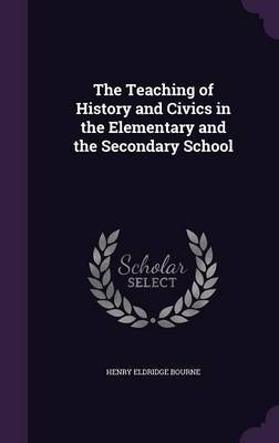 The Teaching of History and Civics in the Elementary and the Secondary School image