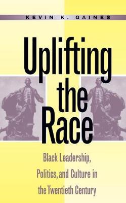 Uplifting the Race by Kevin K. Gaines image