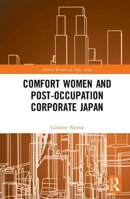 Comfort Women and Post-Occupation Corporate Japan by Caroline Norma image