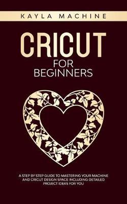 Cricut for beginners by Kayla Machine image