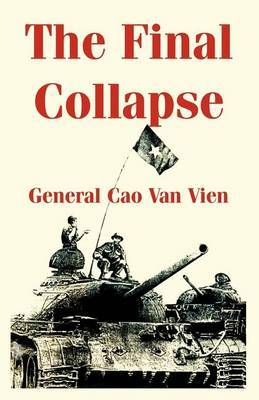 The Final Collapse by General Cao, Van Vien image