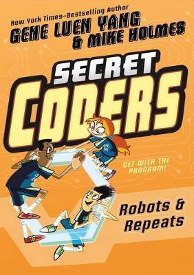 Secret Coders: Robots & Repeats by Gene Luen Yang image