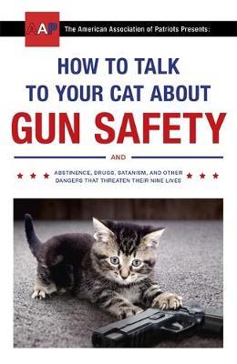 How to Talk to Your Cat About Gun Safety by Zachary Auburn image