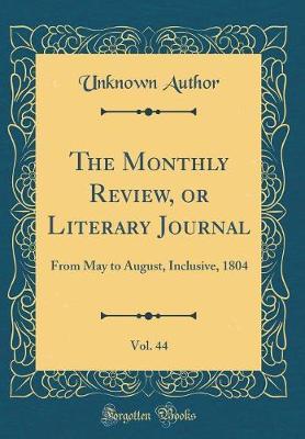The Monthly Review, or Literary Journal, Vol. 44 by Unknown Author image