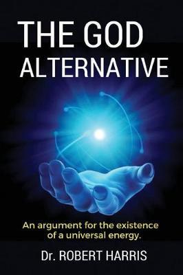 The God Alternative by Dr Robert Harris image