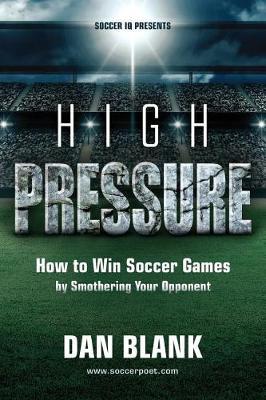 Soccer IQ Presents... High Pressure by Dan Blank image