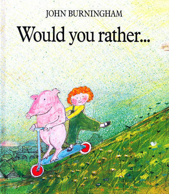 Would You Rather.... by John Burningham image
