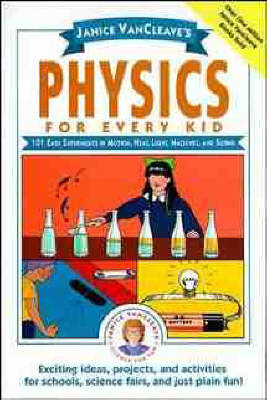 Physics for Every Kid by Janice Vancleave image