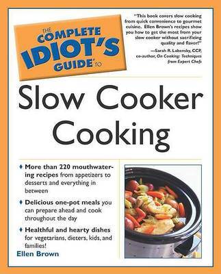 The Complete Idiot's Guide to Slow Cooking on Paperback by Ellen Brown