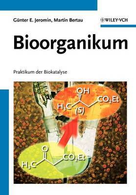 Bioorganikum: Praktikum der Biokatalyse by Gunter E. Jeromin image