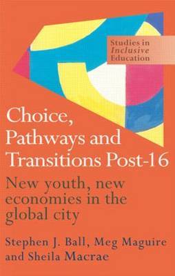 Choice, Pathways and Transitions Post-16 by Stephen J Ball image