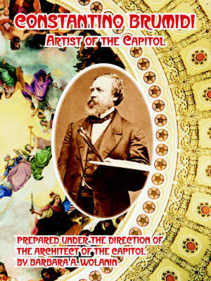 Constantino Brumidi: Artist of the Capitol by Barbara, A. Wolanin image
