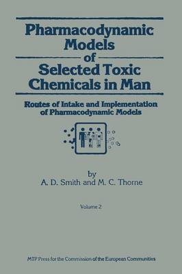 Pharmacodynamic Models of Selected Toxic Chemicals in Man by A.D. Smith