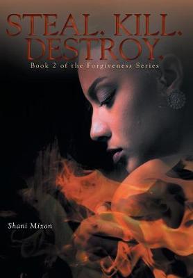 Steal. Kill. Destroy. on Hardback by Shani Mixon