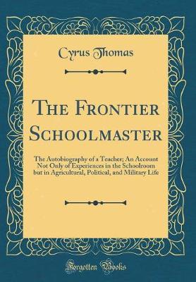 The Frontier Schoolmaster by Cyrus Thomas image