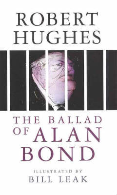 The Ballad of Alan Bond by Robert Hughes image