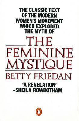 The Feminine Mystique on Paperback by Betty Friedan