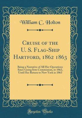 Cruise of the U. S. Flag-Ship Hartford, 1862 1863 by William C Holton image