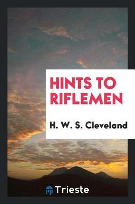 Hints to Riflemen by H.W.S. Cleveland image